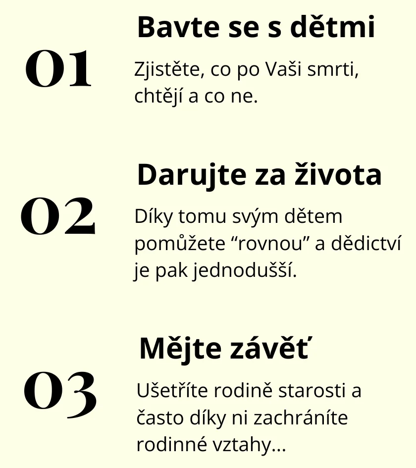 Rady bez podtitulu: 1. bavte se s dětmi, 2. darujte za života, 3. mějte závěť.