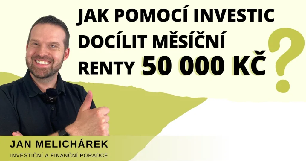 Jak pomocí investic mít rentu? Jaké druhy renty máme? Kolik potřebuji majetku a kolik investovat? Praktická video série.